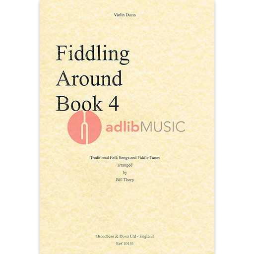 Fiddling Around Book 4 - Violin Duet by Thorpe Broadbent Dunn BD10131