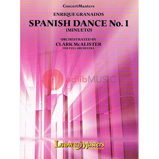 SPANISH DANCE NO 1 MINUETTO ARR MCALISTER FOR OR - GRANADOS - ORCHESTRA - LUDWIGMASTERS