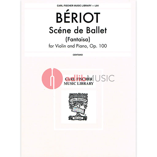 De Beriot - Scene de Ballet (Fantasia) Op100 - Violin/Piano Accompaniment Fischer L64