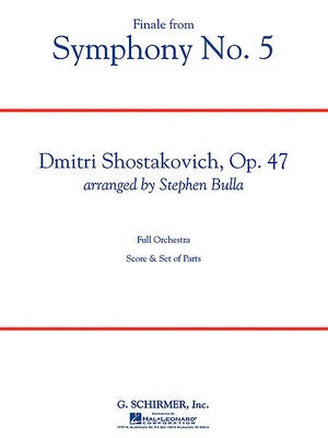 Finale from Symphony No. 5 - Dmitri Shostakovich - Stephen Bulla G. Schirmer, Inc. Score/Parts