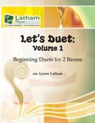 Let's Duet: Volume 1 - Double Bass Book - Beginning Duets for Strings - Double Bass Lynne Latham Latham Music