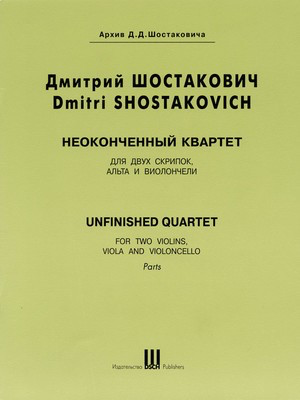 Unfinished Quartet - Parts - Dmitri Shostakovich - DSCH String Quartet Parts