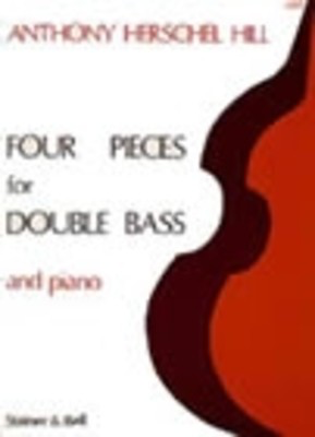 Four Pieces - for double bass and piano - Anthony Herschel Hill - Double Bass Stainer & Bell