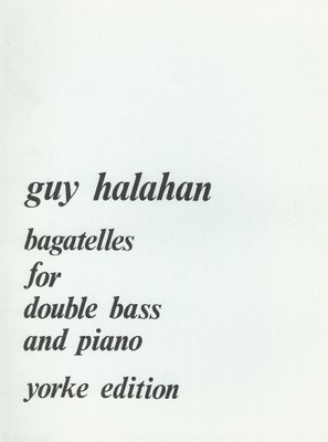 Bagatelles - Guy Halahan - Double Bass Yorke Edition