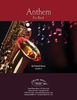 Anthem - for Band - Patrick Burns - Grand Mesa Music Score/Parts