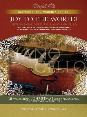 Joy to the World! - Instrumental Duets for Piano and Cello - Cello Christopher Phillips Brentwood-Benson