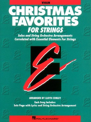 Essential Elements Christmas Favorites for Strings - Violin Book (Parts 1/2) - Violin Lloyd Conley Hal Leonard