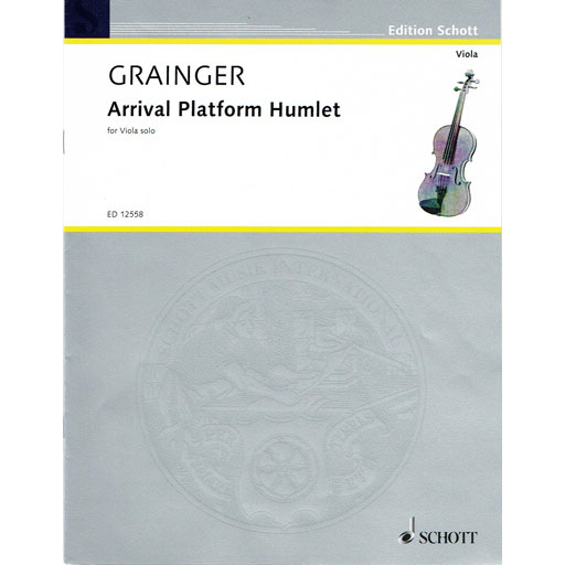 Grainger - Arrival Platform Humlet - Viola/Piano Accompaniment Schott SCED12558ARC