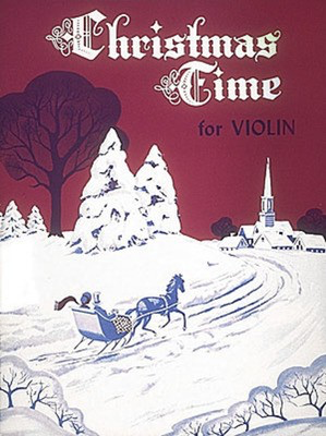 Christmas Time for Violin - Violin Solo Collection (in First Position) - Violin Harvey S. Whistler Rubank Publications Violin Solo