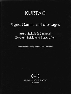 Signs, Games and Messages - for Double Bass - Gyí_rgy Kurtíçg - Double Bass Editio Musica Budapest