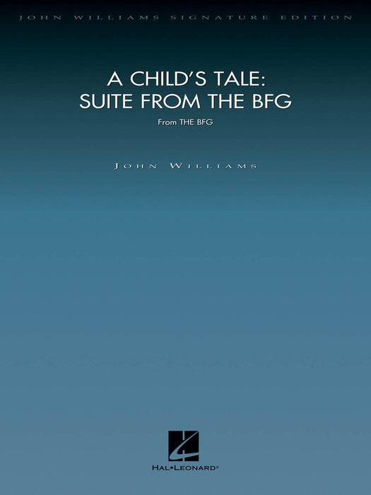 Williams - A Child's Tale: Suite From The BFG - Full Orchestra Grade 5 Score/Parts Hal Leonard 4491918