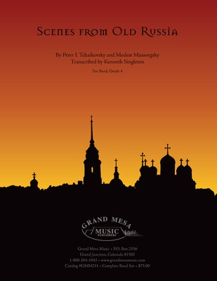 Scenes from Old Russia - Modest Mussorgsky|Peter Ilyich Tchaikovsky - Kenneth Singleton Grand Mesa Music Score/Parts