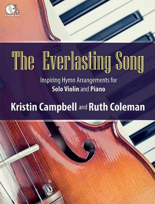 The Everlasting Song - Inspiring Hymn Arrangements for Solo Violin and Piano - Violin Ruth Coleman|Kristin Campbell Lorenz Publishing Company /CD-ROM