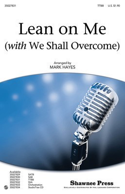 Lean on Me - (with We Shall Overcome) - Frank Hamilton|Guy Carawan|Pete Seeger|Zilphia Horton - Mark Hayes Shawnee Press Score/Parts