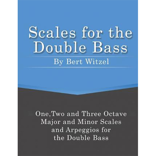 Witzel - Scales for the Double Bass - Double Bass Book CreateSpace B01K3RGVY8