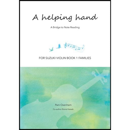 A Helping Hand: A Bridge to Note Reading for Suzuki Violin Book 1 Families - Violin by Oxenham/Kassab HappyViolin 9780646983080