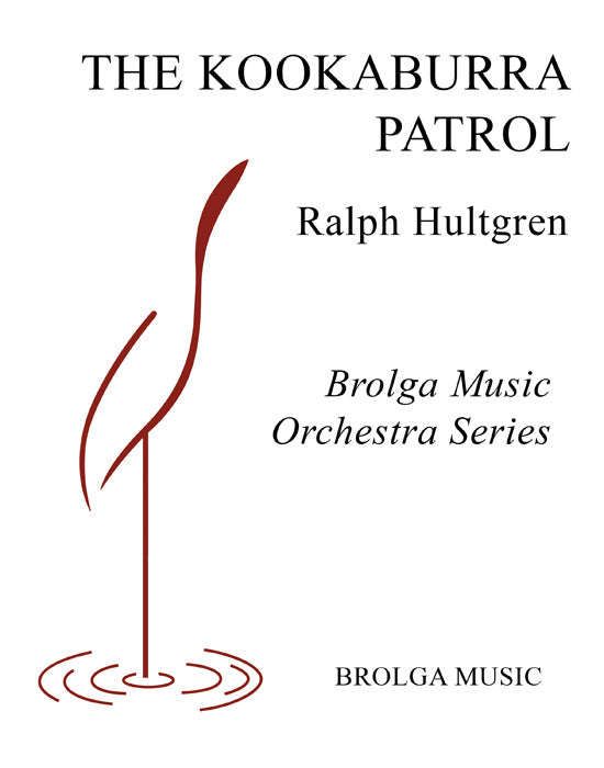 Hultgren - The Kookaburra Patrol (for Orchestra) - Orchestra grade 1.5 Brolga Music Publishing