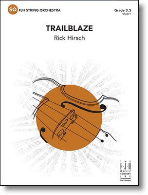 Hirsch - Trailblaze - String Orchestra Grade 3.5 Score/Parts FJH ST6471