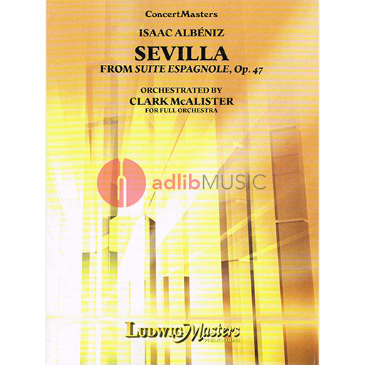 SEVILLA FROM SUITE ESPAGNOLA OP 47 ARR MCALISTER - ALBENIZ - ORCHESTRA - LUDWIG MASTERS