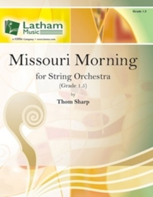Missouri Morning - for String Orchestra - Thom Sharp - Latham Music Score/Parts