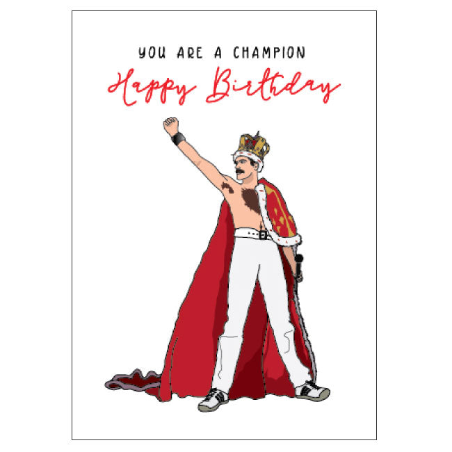 Greeting Card - Happy Birthday You're a Champion Freddie Mercury