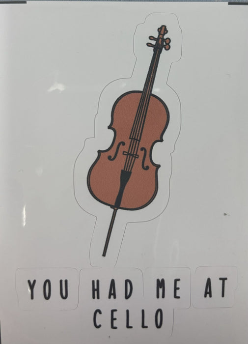 You had me at Cello Sticker
