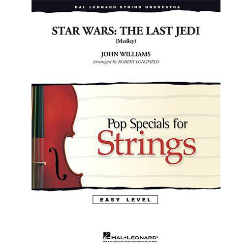 Williams - Star Wars: The Last Jedi (Medley) - String Orchestra Grade 2-3 Score/Parts arranged by Longfield Hal Leonard 4492278