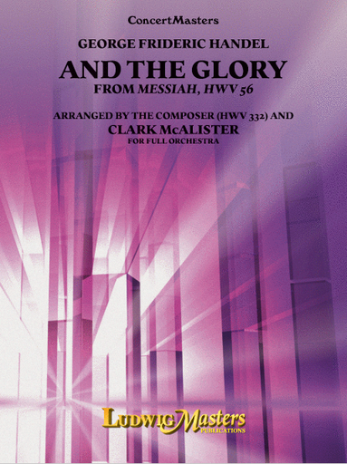AND THE GLORY FROM MESSIAH - HANDEL ARR McALISTER - FULL ORCHESTRA - MASTERS