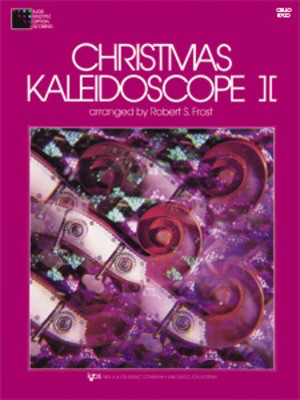 Christmas Kaleidoscope Book 2 Cello - Cello Robert Frost Neil A. Kjos Music Company