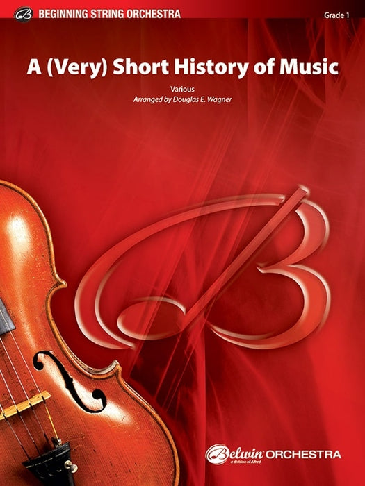 A (Very) Short History of Music - String Orchestra Grade 1 Score/Parts arranged by Wagner Belwin 46680