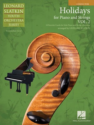 Holidays for Piano and Strings - Volume 2 - Conductor - Leonard Slatkin Hal Leonard Conductor's Score