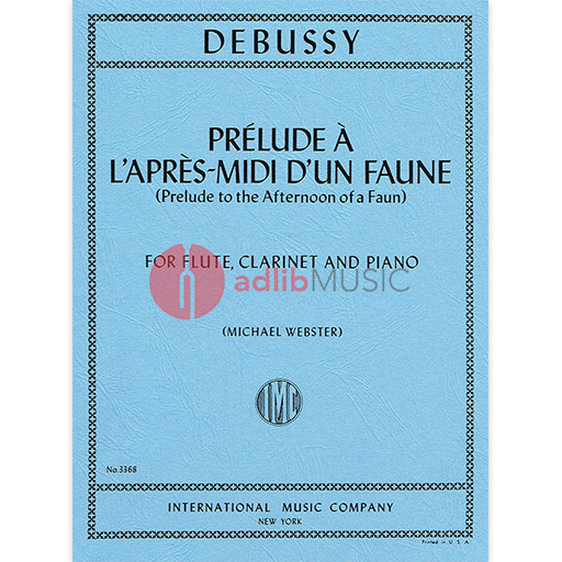 Prelude to Afternoon of a Faun - for Flute, Clarinet in A or B? and Piano - Claude Debussy - Clarinet|Flute|Piano IMC Trio