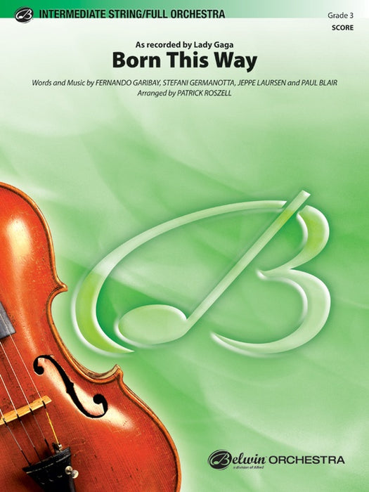 Lady Gaga - Born This Way - String or Full Orchestra Grade 3 Score/Parts arranged by Roszell Alfred 38439