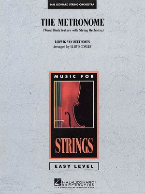 The Metronome - (Wood Block Feature with String Orchestra) - Ludwig van Beethoven - Lloyd Conley Hal Leonard Score/Parts