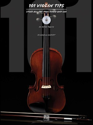 101 Violin Tips - Stuff All the Pros Know and Use - Violin Angela Schmidt Hal Leonard /CD