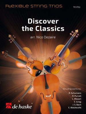 Discover the Opera - Flexible String Trios - Nico Dezaire De Haske Publications String Trio Score/Parts