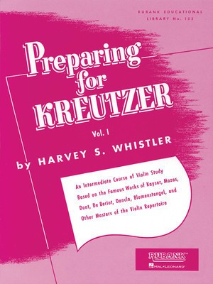 Whistler - Preparing for Kreutzer Volume 1 - Violin Rubank 4472570