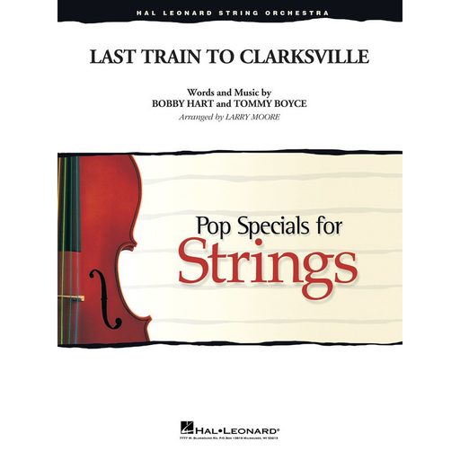 Moore - Last Train to Clarksville - String Orchestra Grade 3.5 Score/Parts  Hal Leonard 4492028