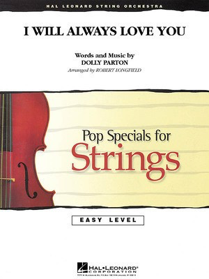 I Will Always Love You - Dolly Parton Arr Robert Longfield - String Orchestra - Hal Leonard Score/Parts