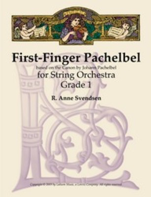 First-Finger Pachelbel - Johann Pachelbel - R. Anne Svendsen Latham Music Score/Parts