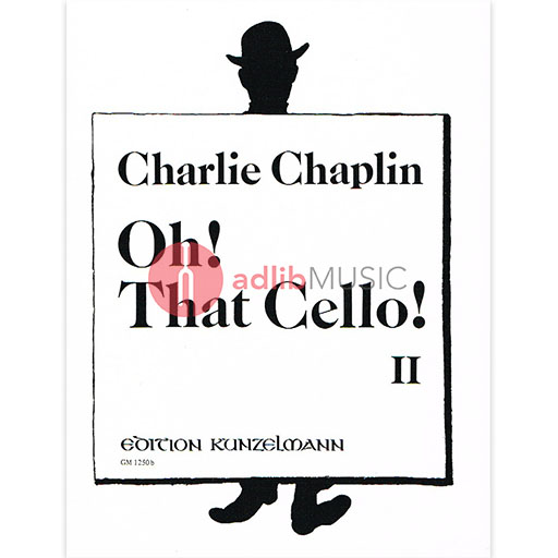 Chaplin - Oh! That Cello Volume 2 Kunzelmann GM1250 B