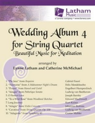 Wedding Album 4 for String Quartet - Beautiful Music for Meditation - Catherine McMichael|Lynne Latham Latham Music String Quartet Score/Parts
