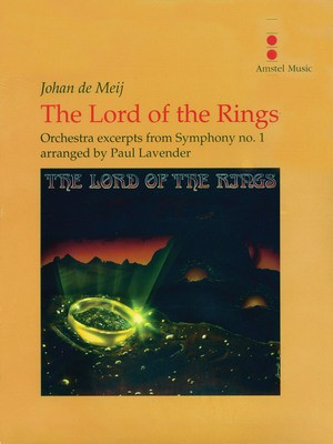 The Lord of the Rings - Orchestra Excerpts from Symphony No. 1 - Johan de Meij - Paul Lavender Amstel Music Score/Parts