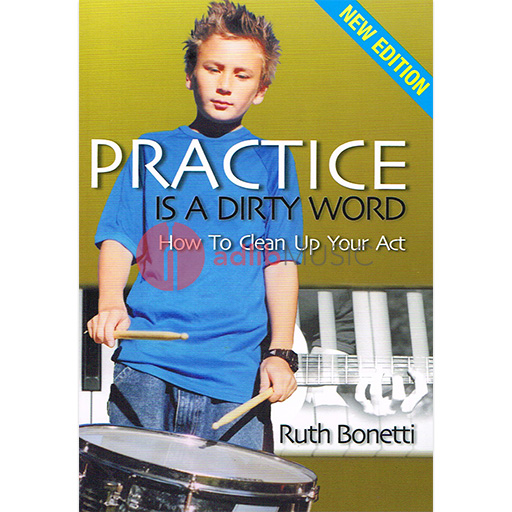 Practice is a Dirty Word - Text by Bonetti 9780957886155