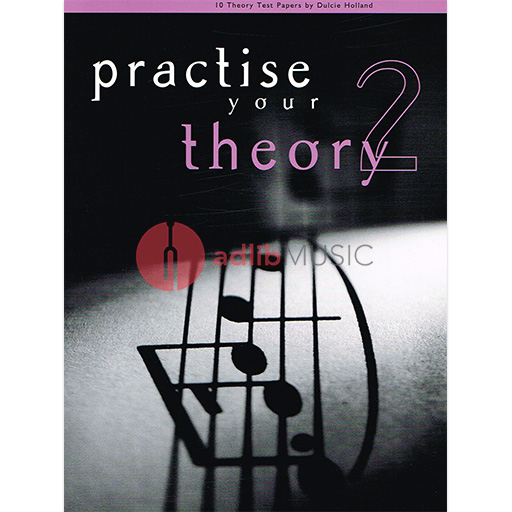 Practice Your Theory Grade 2 - Test Papers Holland 1001123740