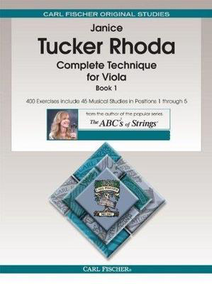 Complete Technique for Viola, Book 1 - 400 Exercises include 45 Musical Studies in Positions 1 through 5 - Janice Tucker Rhoda -