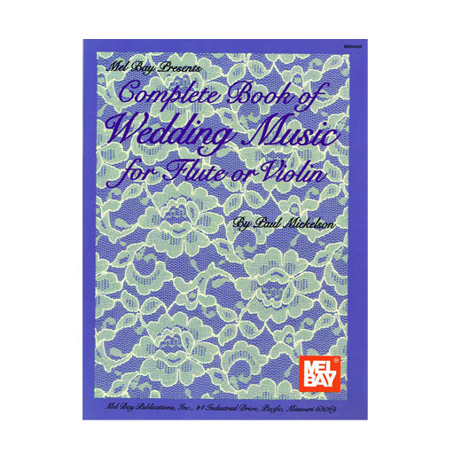 Complete Book of Wedding Music - Violin/Piano Accompaniment Mel Bay 94368