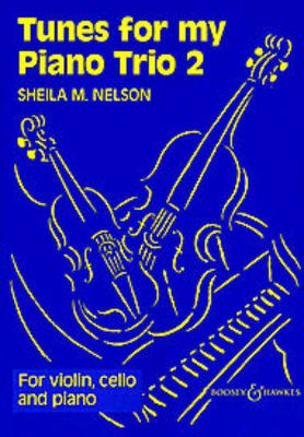 Tunes for my Piano Trio Vol. 2 - Sheila Mary Nelson - Piano|Cello|Violin Boosey & Hawkes Piano Trio Score/Parts