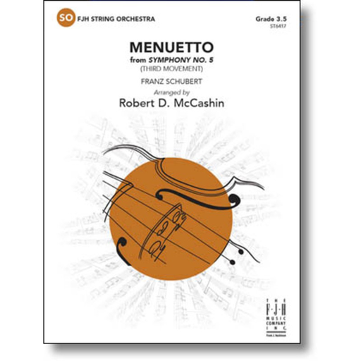Schubert - Menuetto (Symphony #5 3rd Movement) - String Orchestra Grade 3.5 Score/Parts arranged by McCashin FJH ST6417