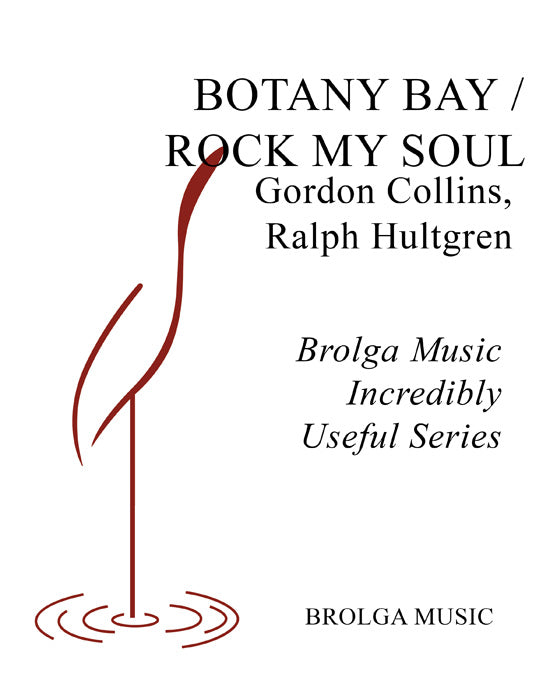 Hultgren/Collins - Incredibly Useful - Botany Bay / Rock My Soul - Ensemble Series grade 1 to 2 Brolga Music Publishing